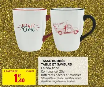 Intermarché Tasse bombée table et saveurs offre