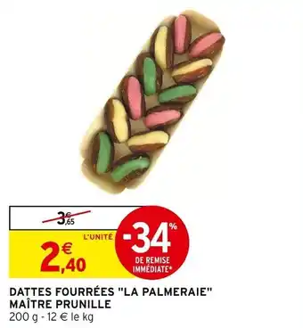 Intermarché Dattes fourrées la palmeraie maître prunille offre