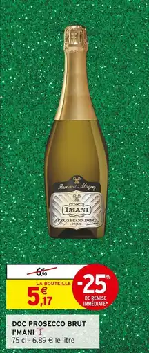Intermarché Doc prosecco brut i'mani offre