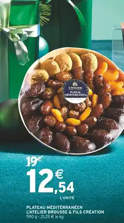 Intermarché L'atelier brousse & fils création plateau méditerranéen offre