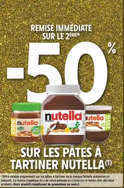 Intermarché Nutella -50% remise immédiate sur le 2ème sur les pâtes à tartiner nutella offre