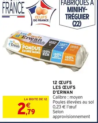 Intermarché Les œufs d'erwan 12 œufs offre