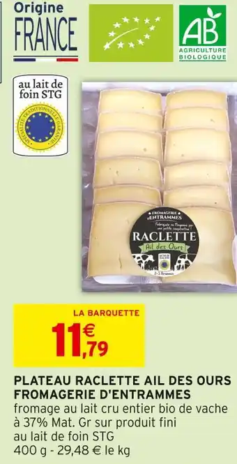 Intermarché Fromagerie d'entrammes plateau raclette ail des ours offre