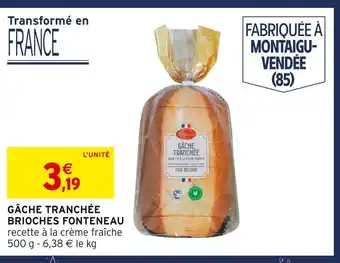 Intermarché Brioches fonteneau gâche tranchée offre