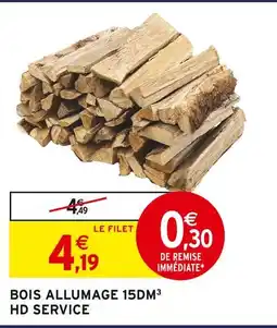 Intermarché Hd service bois allumage offre