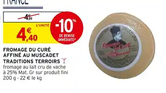 Intermarché Traditions terroirs fromage du curé affiné au muscadet offre