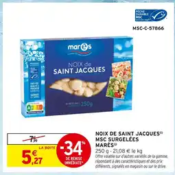 Intermarché Marès noix de saint jacques msc surgelées offre