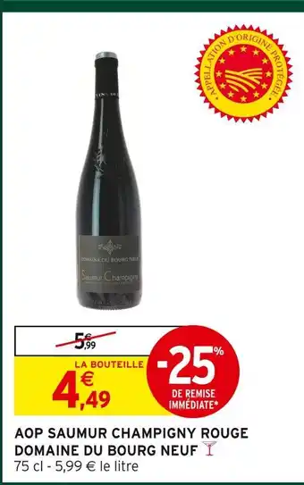 Intermarché Domaine du bourg neuf aop saumur champigny rouge offre