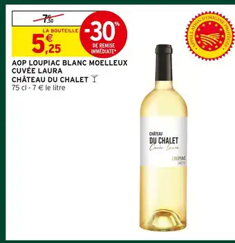 Intermarché Château du chalet aop loupiac blanc moelleux cuvée laura offre