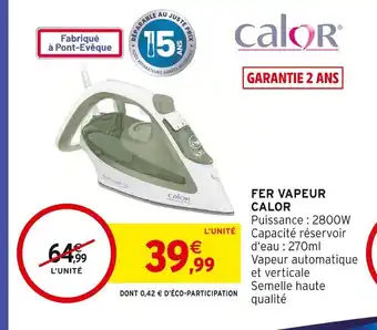 Intermarché Calor fer vapeur offre