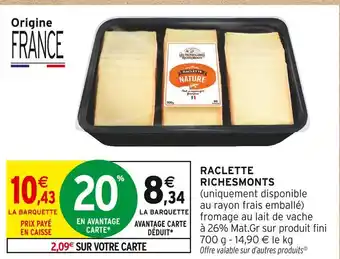 Intermarché Express Riches monts raclette offre