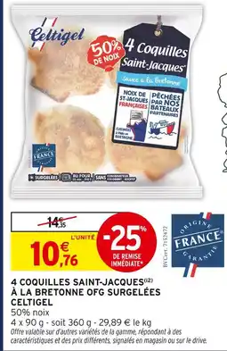Intermarché Express Celtigel 4 coquilles saint-jacques à la bretonne ofg surgelées offre