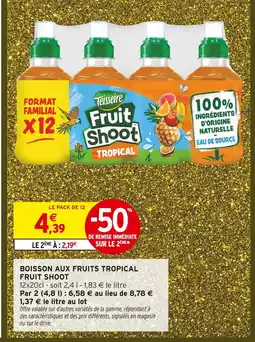 Intermarché Express Teisseire fruit shoot tropical offre