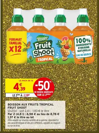 Intermarché Express Teisseire fruit shoot tropical offre