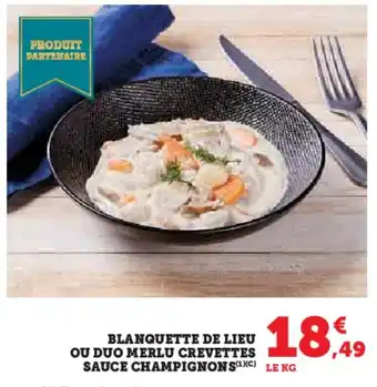 U Express Blanquette de lieu ou duo merlu crevettes sauce champignons offre