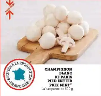 U Express Champignon blanc de paris pied entier prix mini offre