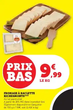 Hyper U Fromage à raclette richesmonts offre