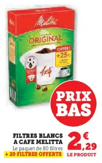 Hyper U Filtres blancs a cafe melitta offre