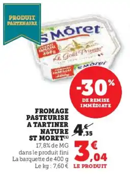 Hyper U Fromage pasteurise a tartiner nature st moret offre