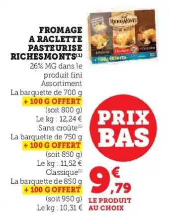 Hyper U Fromage a raclette pasteurise richesmonts offre