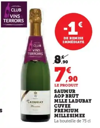 Hyper U Saumur aop brut mlle ladubay cuvee premium millesimee offre