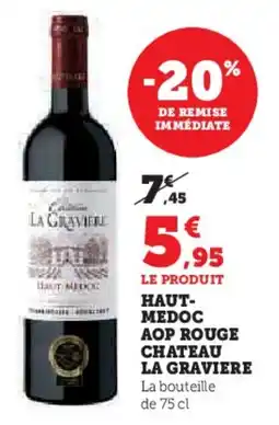 Hyper U Haut medoc aop rouge chateau la graviere offre