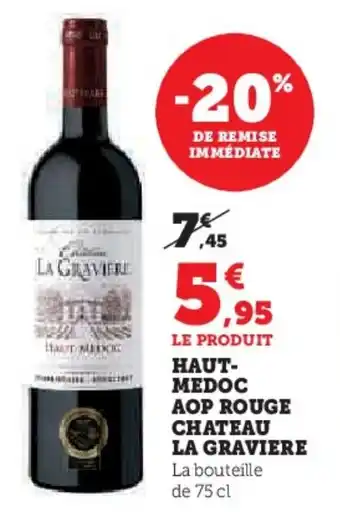 Hyper U Haut medoc aop rouge chateau la graviere offre