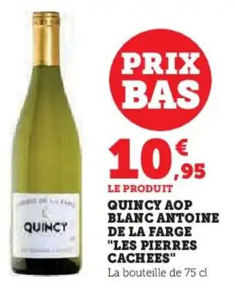 Hyper U Quincy aop blanc antoine de la farge les pierres cachees offre