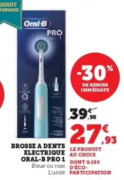 Hyper U Brosse a dents electrique oral-b pro 1 offre