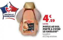 Hyper U Poule au sol prete a cuire le gaulois offre