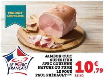 Hyper U Jambon cuit supérieur avec couenne nature ou fumé le foué paul prédault offre