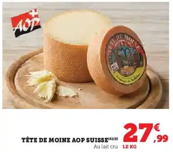 Hyper U Tête de moine aop suisse offre