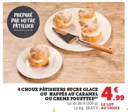 Hyper U 4 choux pâtissiers sucre glace ou nappés au caramel ou creme fouettee offre
