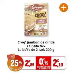 Coccimarket Croq' jambon de dinde le gaulois offre