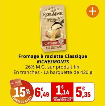 Coccimarket Fromage à raclette classique richesmonts offre