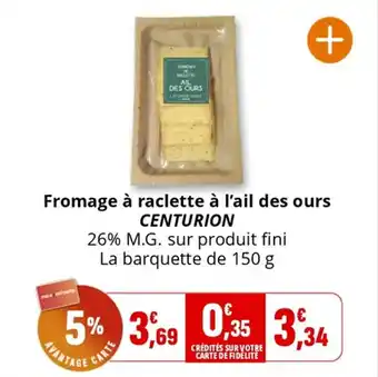 Coccimarket Fromage à raclette à l'ail des ours centurion offre