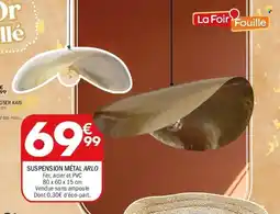 La Foir'Fouille Suspension métal arlo offre