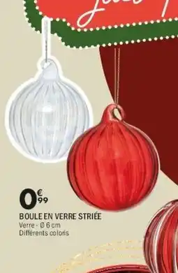 La Foir'Fouille Boule en verre striée offre