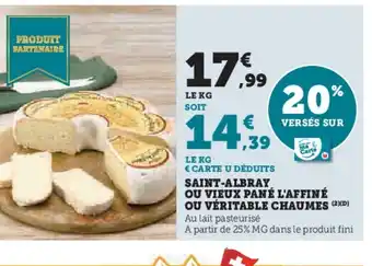 Super U Saint-albray ou vieux pané l'affiné ou véritable chaumes offre