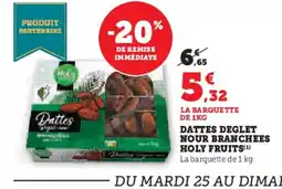Super U HOLY FRUITS Dattes deglet nour branchees offre