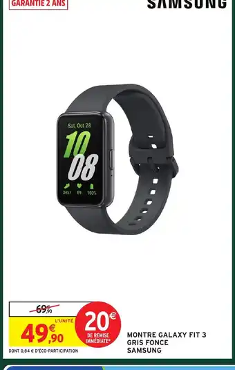 Intermarché Hyper SAMSUNG Montre galaxy fit 3 gris fonce offre