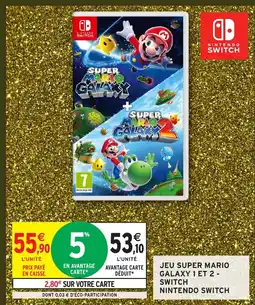 Intermarché Hyper NINTENDO SWITCH Jeu super mario galaxy 1 et 2 - switch offre