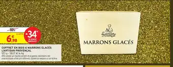 Intermarché Hyper L'ARTISAN PROVENÇAL Coffret en bois 6 marrons glacés offre