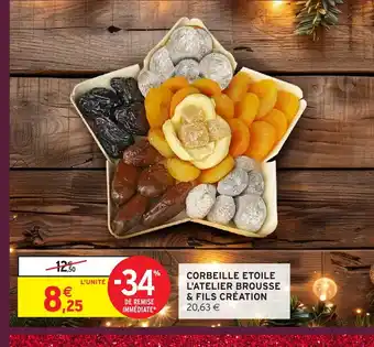 Intermarché Hyper L'ATELIER BROUSSE & FILS CRÉATION Corbeille de fruits secs louise Corbeille etoile offre