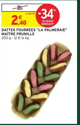 Intermarché Hyper MAÎTRE PRUNILLE Dattes fourrées la palmeraie offre