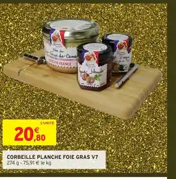 Intermarché Hyper Corbeille planche foie gras v7 offre