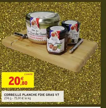 Intermarché Hyper Corbeille planche foie gras v7 offre