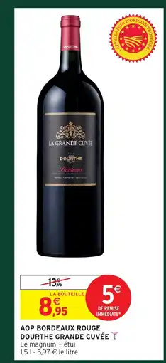 Intermarché Hyper Aop bordeaux rouge dourthe grande cuvée offre