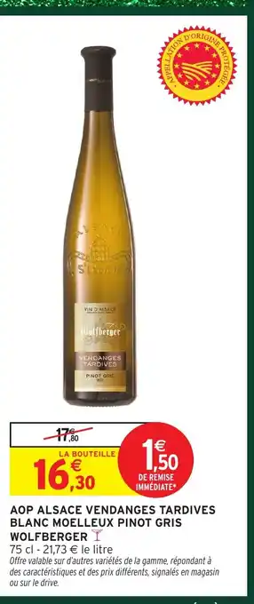 Intermarché Hyper WOLFBERGER Aop alsace vendanges tardives blanc moelleux pinot gris offre