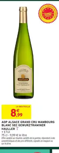 Intermarché Hyper HAULLER Aop alsace grand cru mambourg blanc sec gewurztraminer offre